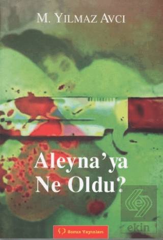 Aleyna\'ya Ne Oldu?