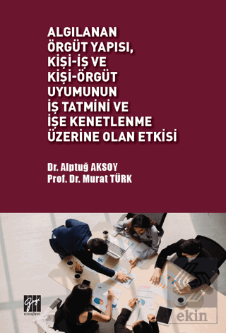 Algılanan Örgüt Yapısı Kişi-İş ve Kişi-Örgüt Uyumu