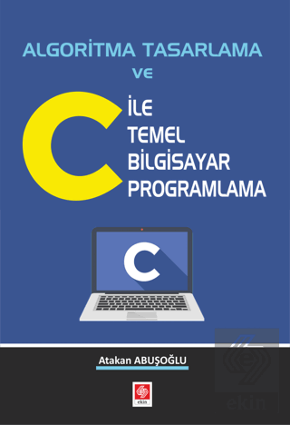 Algoritma Tasarlama ve C ile Temel Bil.Programlama