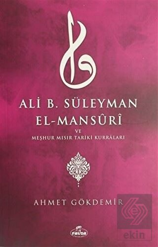 Ali B. Süleyman El-Mansuri ve Meşhur Mısır Tariki