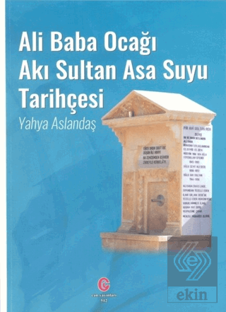 Ali Baba Ocağı Akı Sultan Asa Suyu Tarihçesi