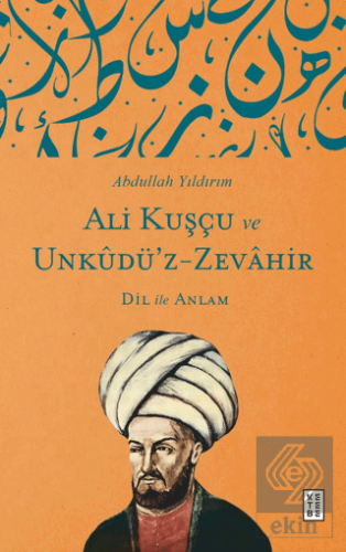 Ali Kuşçu ve Unkudü'z-Zevahir - Dil ile Anlam