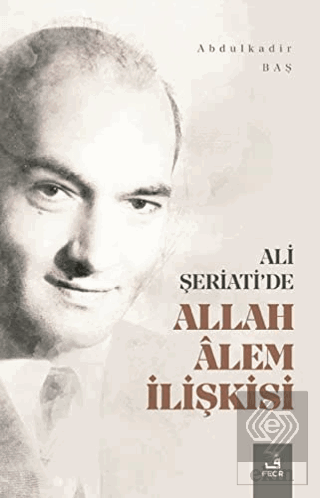 Ali Şeriati'de Allah Alem İlişkisi