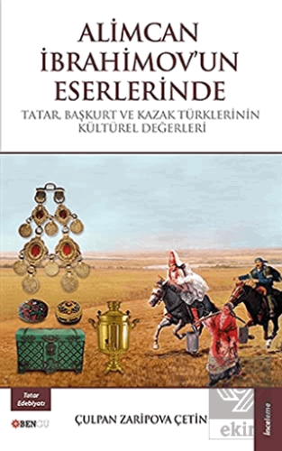 Alimcan İbrahimov\'un Eserlerinde Tatar Başkurt ve