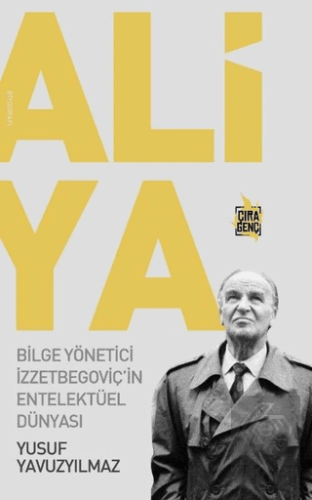 Aliya - Bilge Yönetici İzzetbegoviç\'in Entelektüel