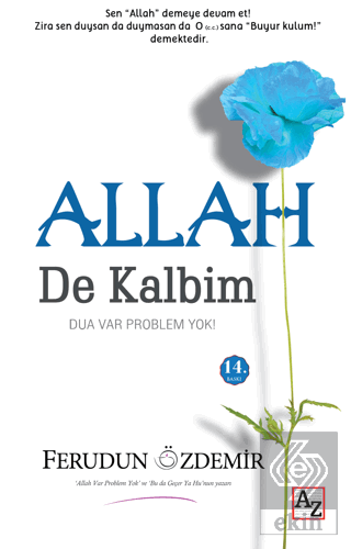 Allah (c.c.) De Kalbim