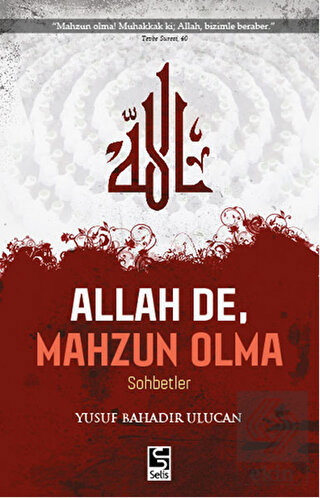 Allah De, Mahzun Olma