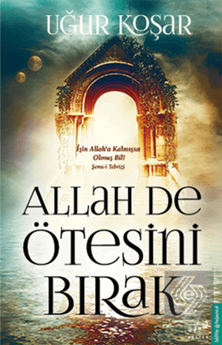 Allah De Ötesini Bırak