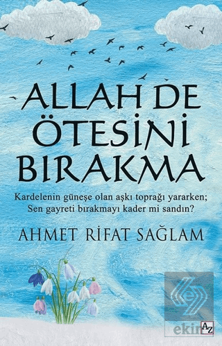 Allah De Ötesini Bırakma