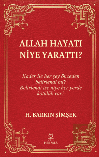 Allah Hayatı Niye Yarattı?