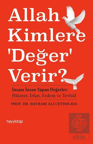 Allah Kimlere \'Değer\' Verir?