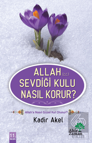 Allah Sevdiği Kulu Nasıl Korur?