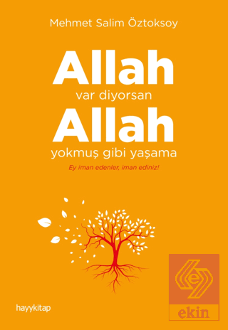 Allah Var Diyorsan Allah Yokmuş Gibi Yaşama