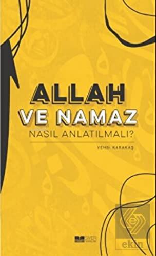 Allah ve Namaz Nasıl Anlatılmalı?