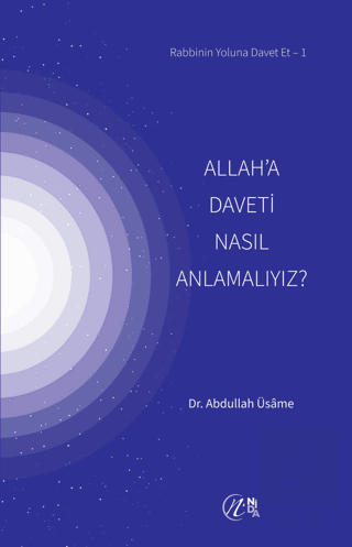 Allah'a Daveti Nasıl Anlamalıyız?