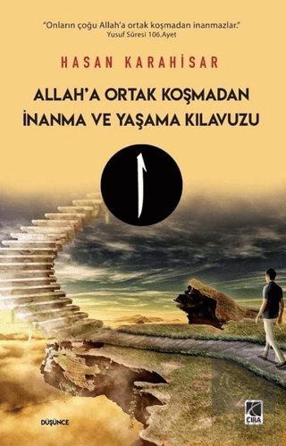 Allah'a Ortak Koşmadan İnanma ve Yaşama Kılavuzu