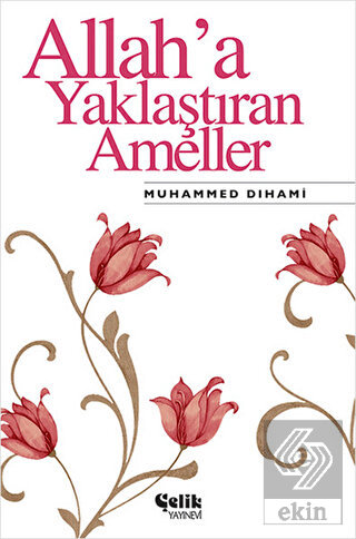 Allah\'a Yaklaştıran Ameller