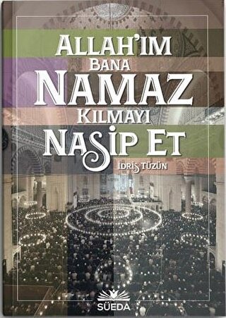 Allah'ım Bana Namaz Kılmayı Nasip Et