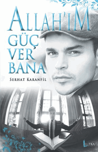 Allah\'ım Güç Ver Bana