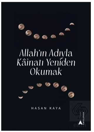 Allah'ın Adıyla Kainatı Yeniden Okumak