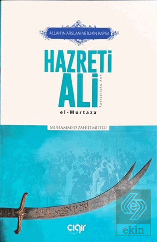 Allah\'ın Arslanı ve İlmin Kapısı Hazreti Ali (r.a.