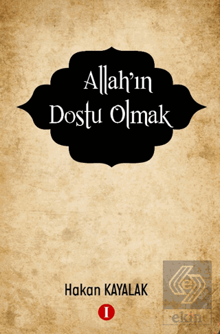 Allah'ın Dostu Olmak