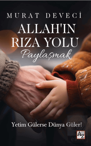 Allah'ın Rıza Yolu - Paylaşmak