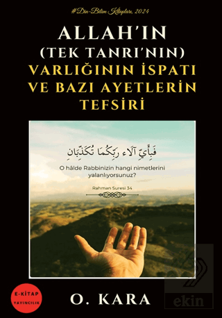 Allah'ın (Tek Tanrı'nın) Varlığının İspatı ve Bazı Ayetlerin Tefsiri