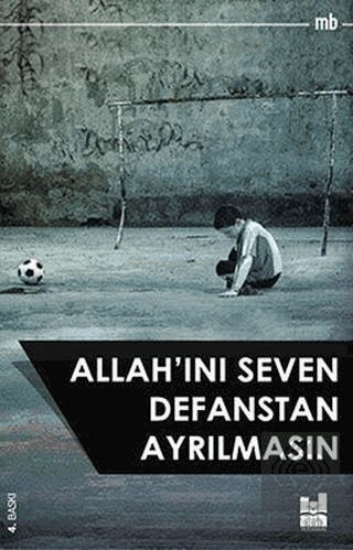 Allah\'ını Seven Defanstan Ayrılmasın