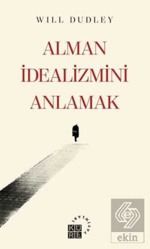 Alman İdealizmini Anlamak