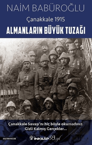 Almanların Büyük Tuzağı - Çanakkale 1915