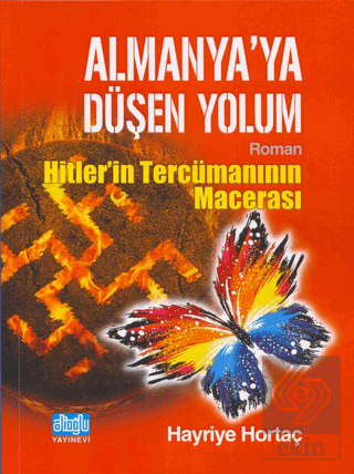 Almanya'ya Düşen Yolum - Hitlerin Tercümanının Mac