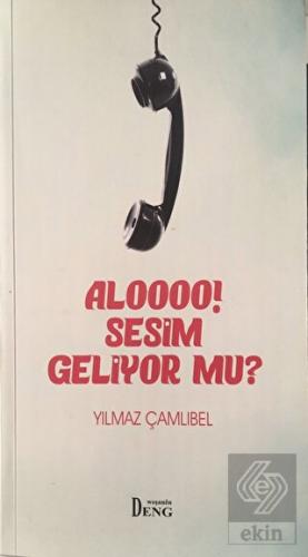 Aloooo! Sesim Geliyor mu?