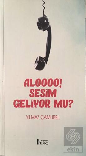 Aloooo! Sesim Geliyor mu?