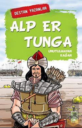 Alp Er Tunga - Destan Yazanlar