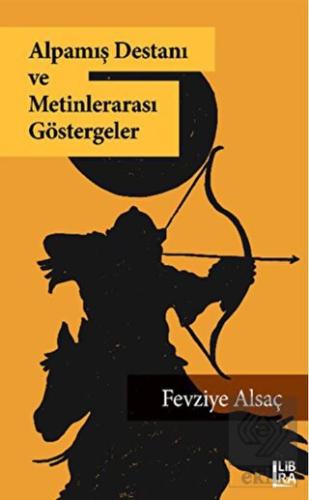 Alpamış Destanı ve Metinlerarası Göstergeler