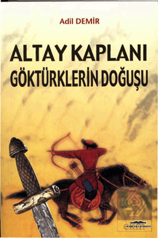 Altay Kaplanı Göktürklerin Doğuşu