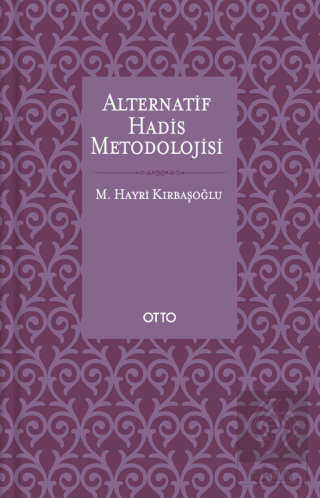 Alternatif Hadis Metodolojisi (Karton Kapak)