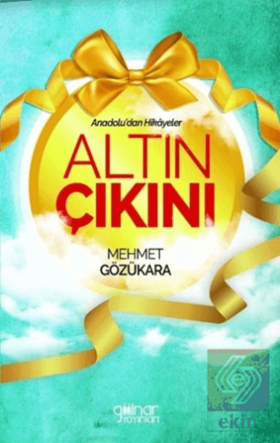 Altın Çıkını - Anadolu\'dan Hikayeler