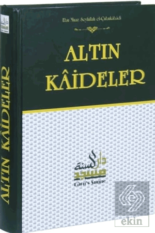 Altın Kaideler Şerhi Hadis Ehlinin Usul Kaideleri