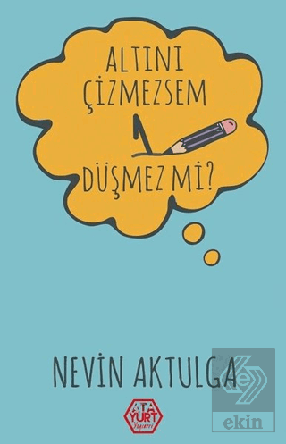 Altını Çizmezsem 1 Düşmez Mi?