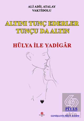 Altını Tunç Ederler Tunçu Da Altın Hülya İle Yadig