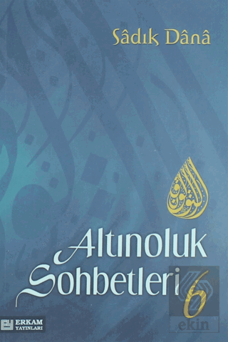 Altınoluk Sohbetleri - 6