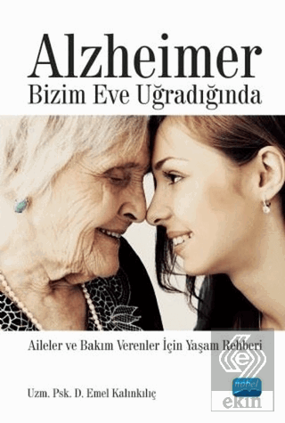 Alzheimer Bizim Eve Uğradığında