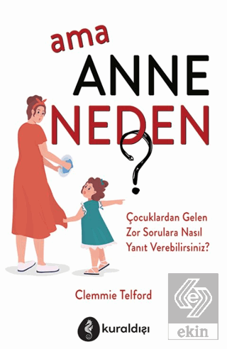 Ama Anne Neden?