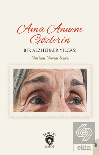 Ama Annem Gözlerin Bir Alzheimer Yılcası