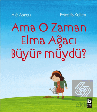 Ama O Zaman Elma Ağacı Büyür müydü?