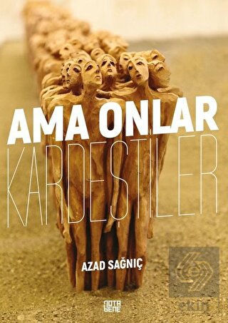 Ama Onlar Kardeştiler