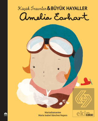 Amelia Earhart - Küçük İnsanlar ve Büyük Hayaller