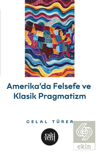 Amerikada Felsefe ve Klasik Pragmatizm